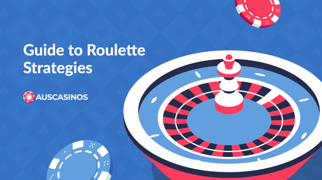 Roulette Strategies: The Best Systems to Play Roulette Online Like a Pro
