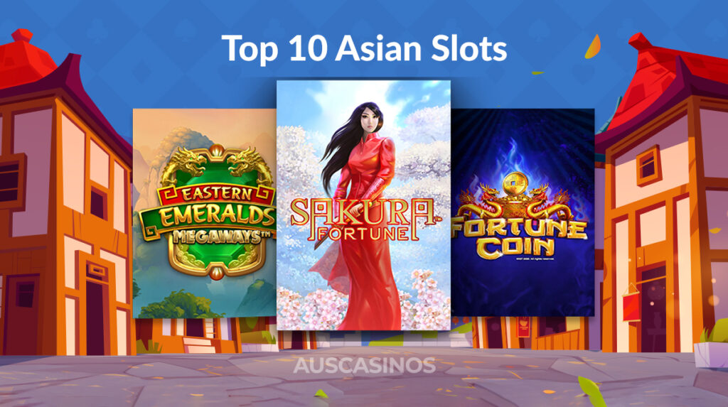 Top 10 Asian Themed Slots to Play in [year]