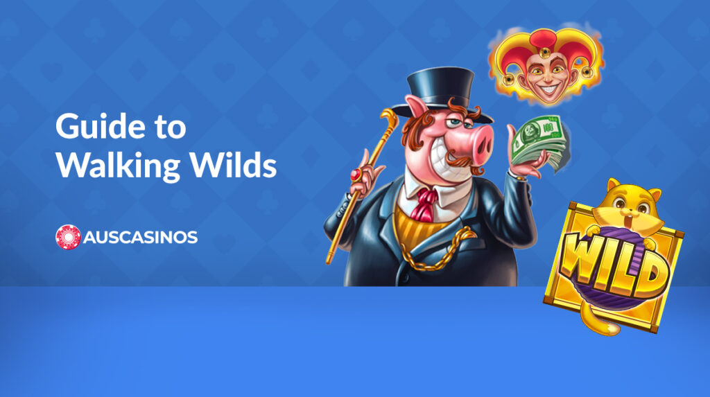 Ultimate Guide to Walking Wilds: How They Work and Top 5 Games To Play