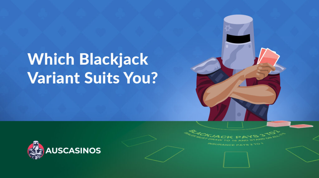 Which Blackjack Variant Suits You? The Ultimate Player’s Guide