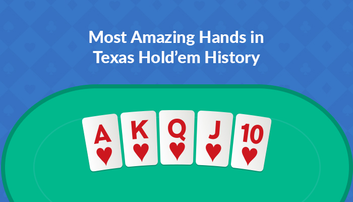 Most Amazing Hands in Texas Hold’em History